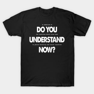 Do You Understand Now T-Shirt